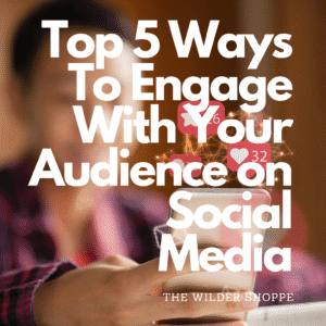 Top 5 Ways to Engage With Your Audience on Social Media
