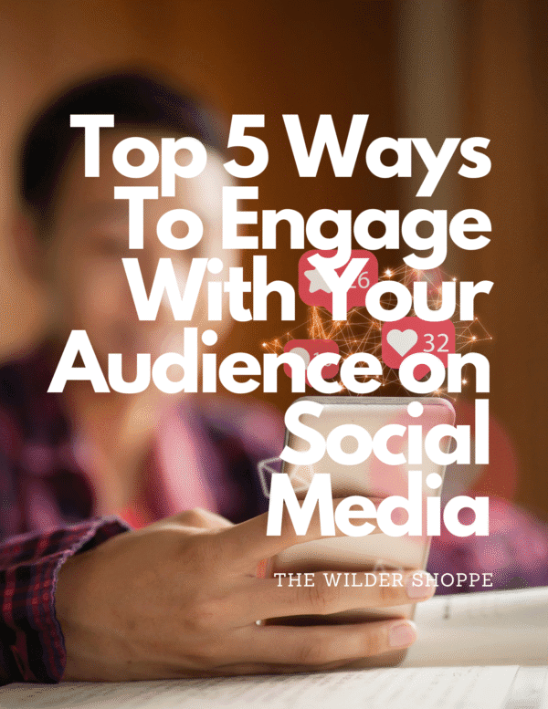 Top 5 Ways to Engage With Your Audience on Social Media