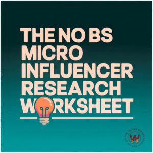 The NO BS Micro Influencer Research Worksheet